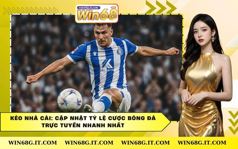 Kèo Nhà Cái: Cập Nhật Tỷ Lệ Cược Bóng Đá Trực Tuyến Nhanh Nhất