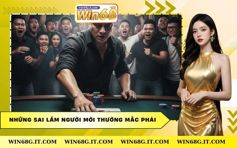 Những Sai Lầm Người Mới Thường Mắc Phải