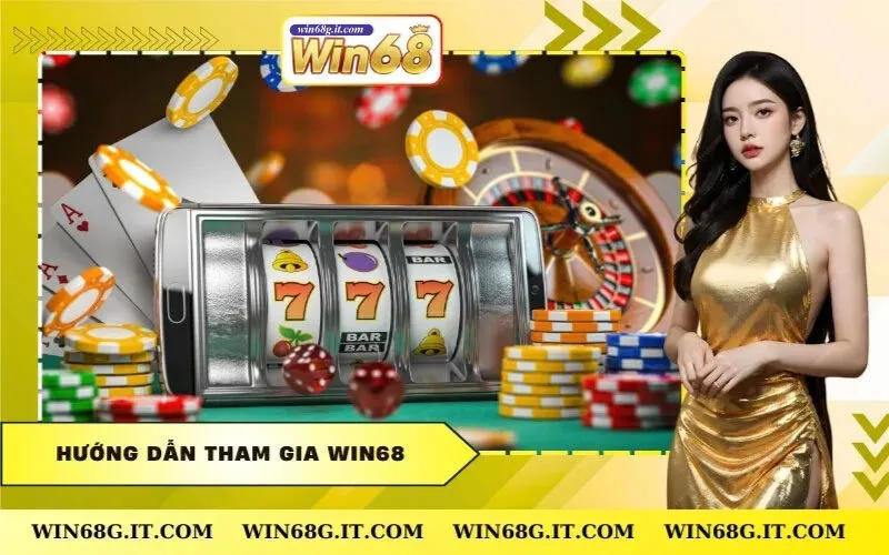 Hướng dẫn tham gia WIN68