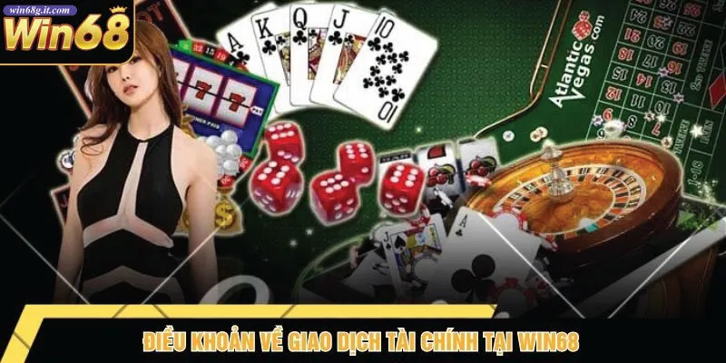 Điều Khoản Về Giao Dịch Tài Chính Tại Win68