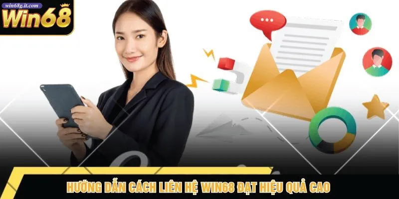 Hướng Dẫn Cách Liên Hệ Win68 Đạt Hiệu Quả Cao