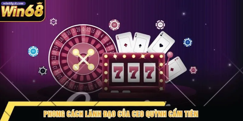 Phong Cách Lãnh Đạo Của CEO Quỳnh Cẩm Tiên